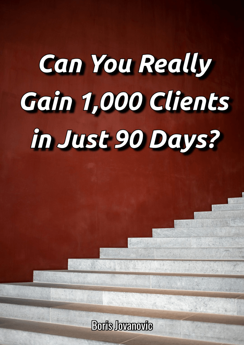 Can You Really Gain 1,000 Clients in Just 90 Days?
